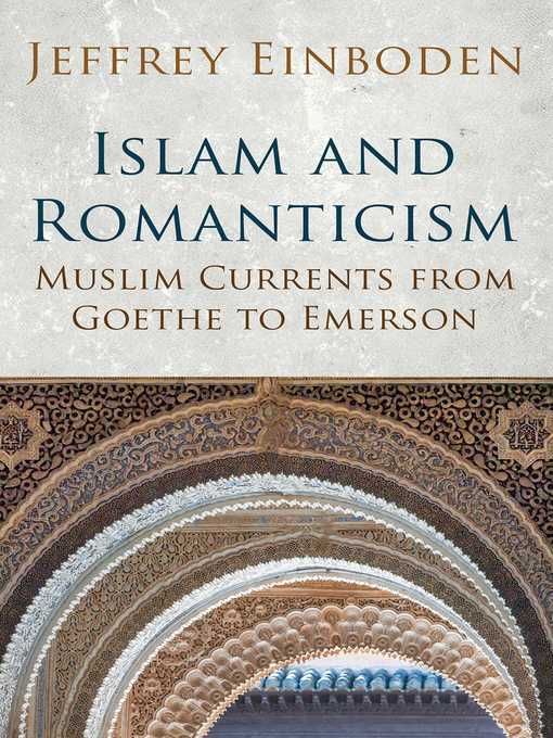 Title details for Islam and Romanticism by Jeffrey Einboden - Wait list
